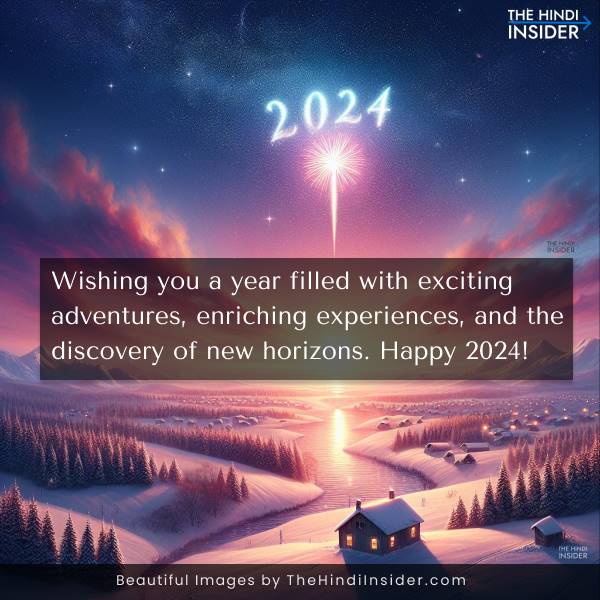 Wishing you a year filled with exciting adventures, enriching experiences, and the discovery of new horizons. Happy 2024!